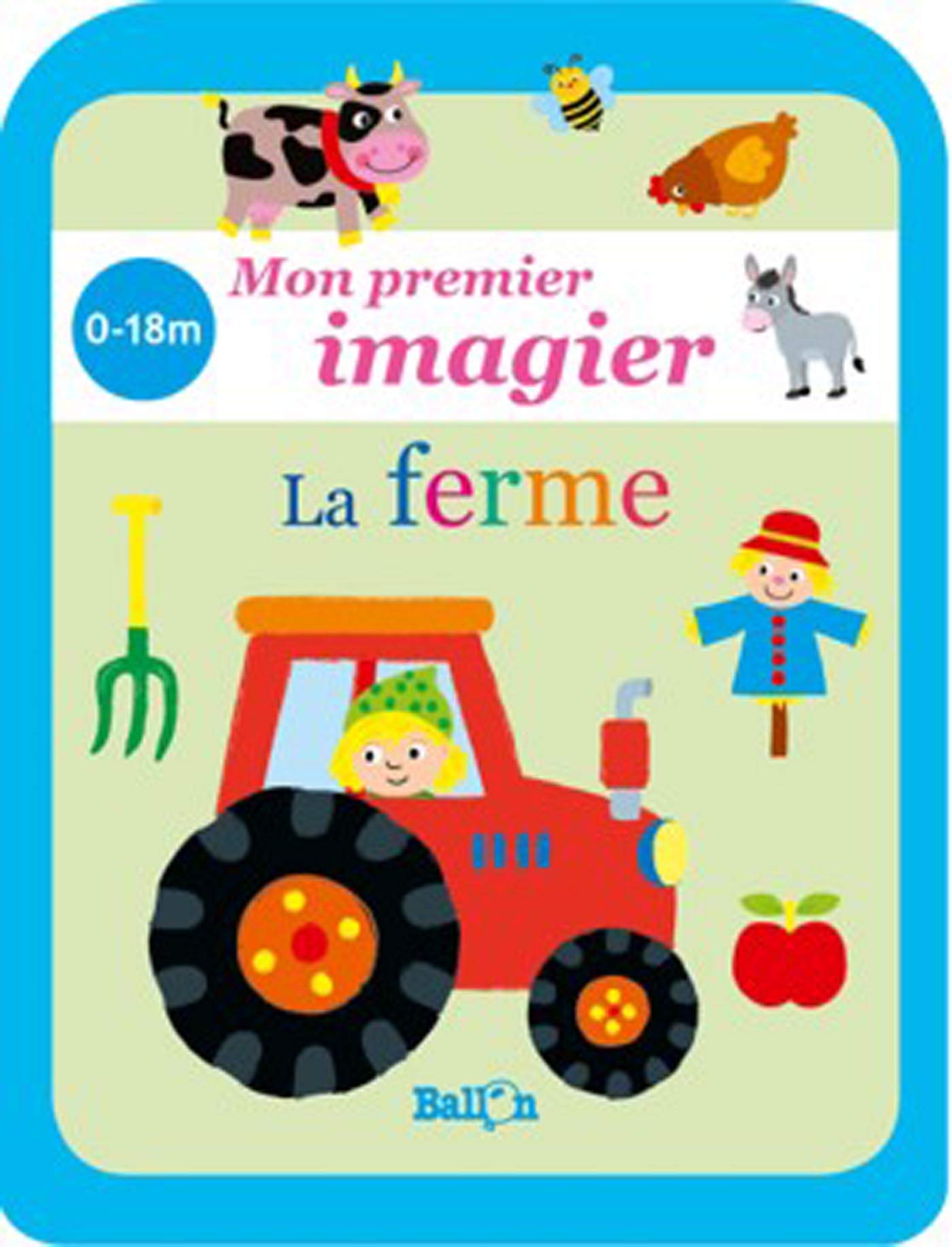 Mon petit imagier - la ferme 0/18 (Mon petit imagier., 1) Parents & Children