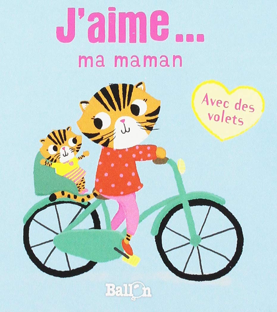 J'aime ma maman: Avec des volets (Livre coeur, 1) Parents & Children
