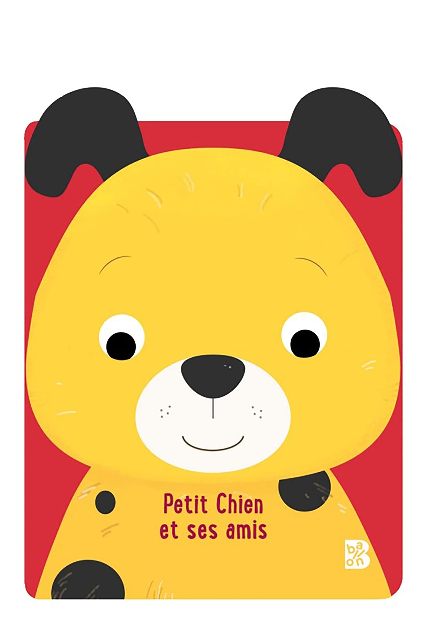 Mes grandes oreilles (chien): Petit chien et ses amis book