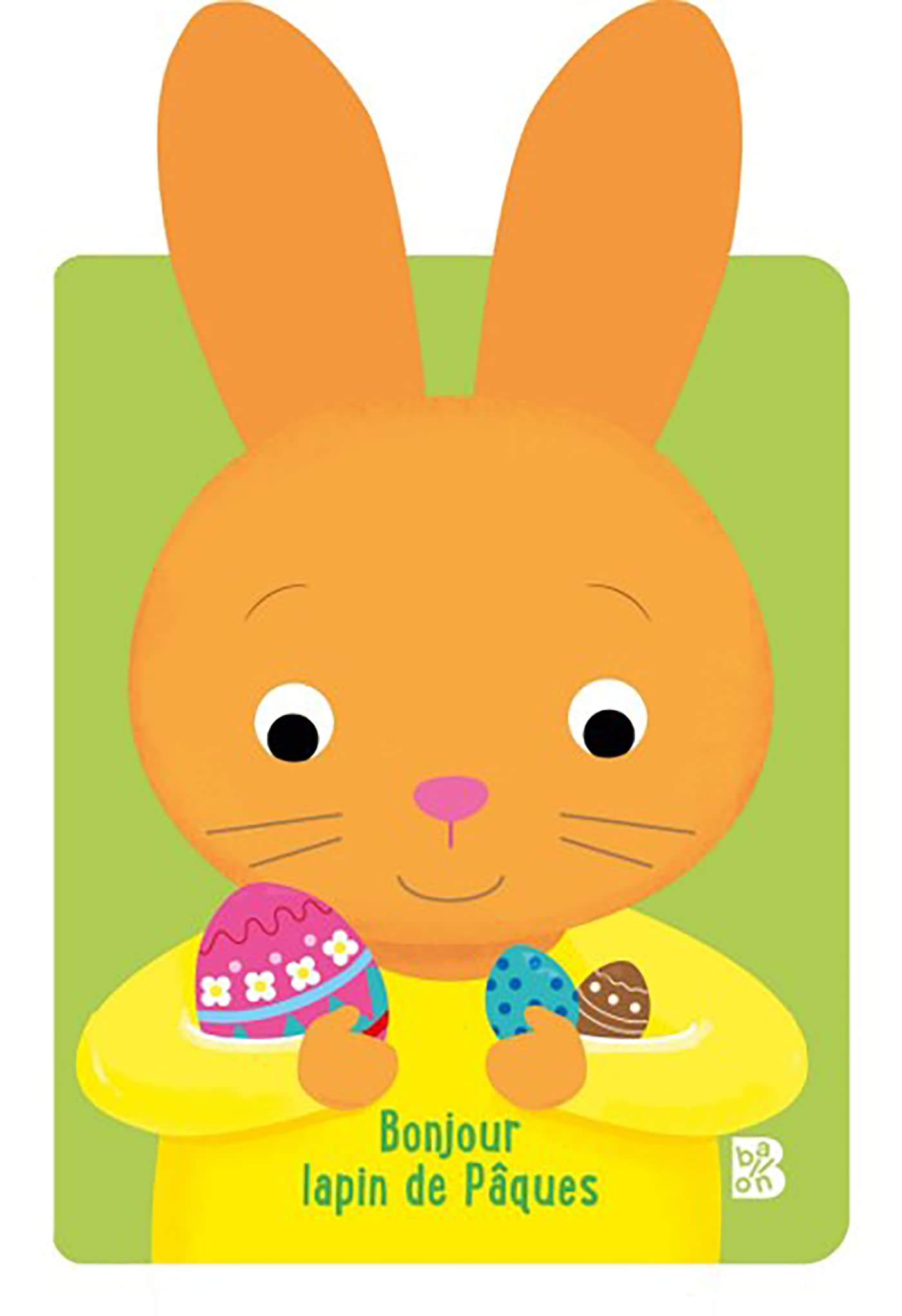 Mes grandes oreilles Pâques (lapin): Bonjour lapin de Pâques (Pâques, 1) Parents & Children