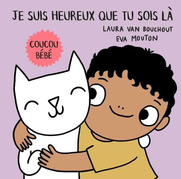 Coucou bébé ! Je suis heureux que tu sois là (Coucou bébé !, 1) Parents & Children
