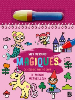 Je colorie avec de l'eau : Le monde merveilleux book