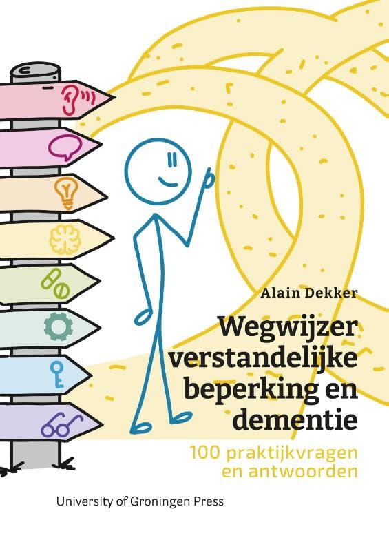 Wegwijzer verstandelijke beperking en dementie: 100 praktijkvragen en antwoorden : Geïllustreerd handboek over de complexe puzzel van dementie bovenop een verstandelijke beperking book