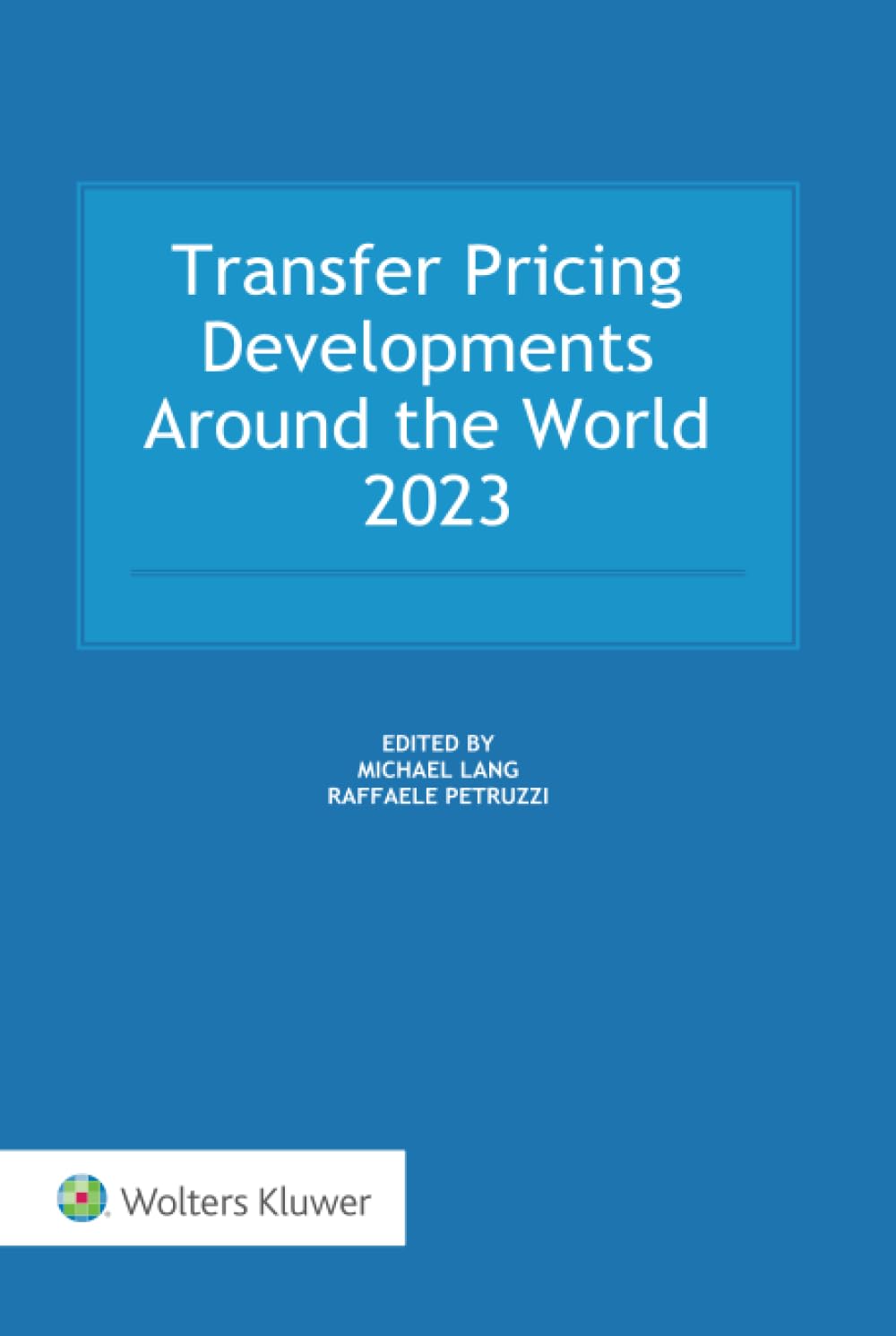 Transfer Pricing Developments around the world 2023 (Information Law Series, Band 48) Law
