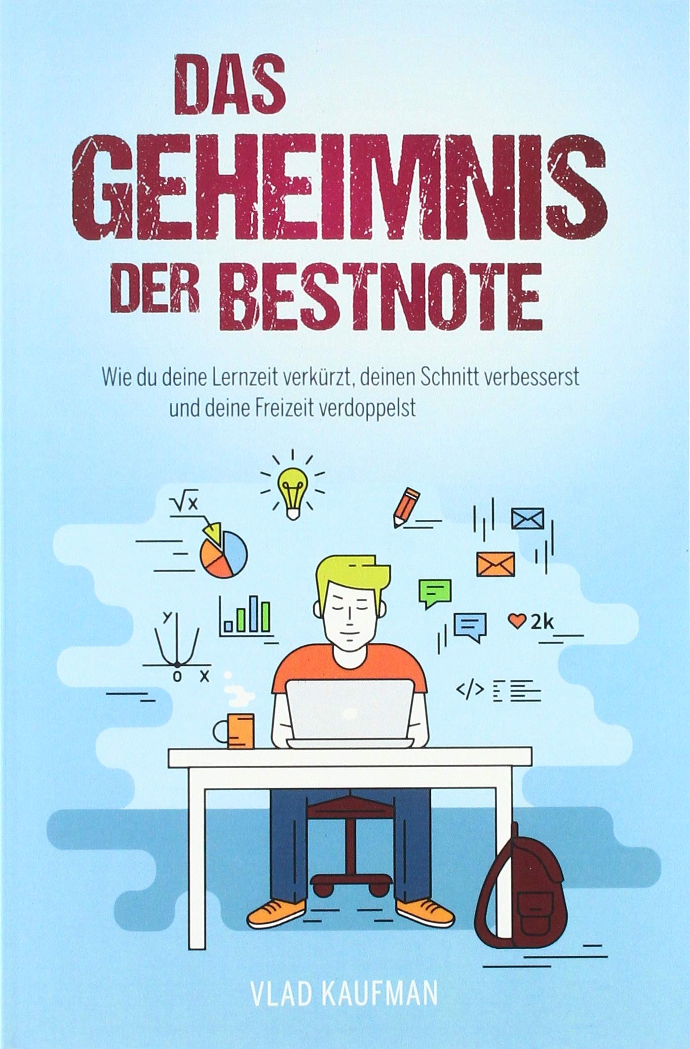 Das Geheimnis der Bestnote - Wie du deine Lernzeit verkürzt, deinen Schnitt verbesserst und deine Freizeit verdoppelst (neue Auflage) Learning & Reference