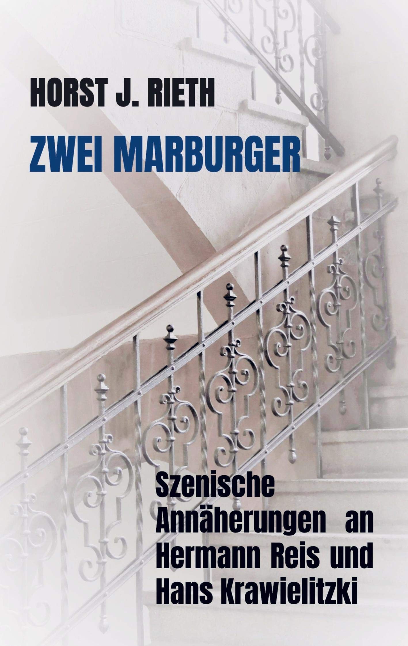 Zwei Marburger: Szenische Annäherungen an Hermann Reis und Hans Krawielitzki Memories