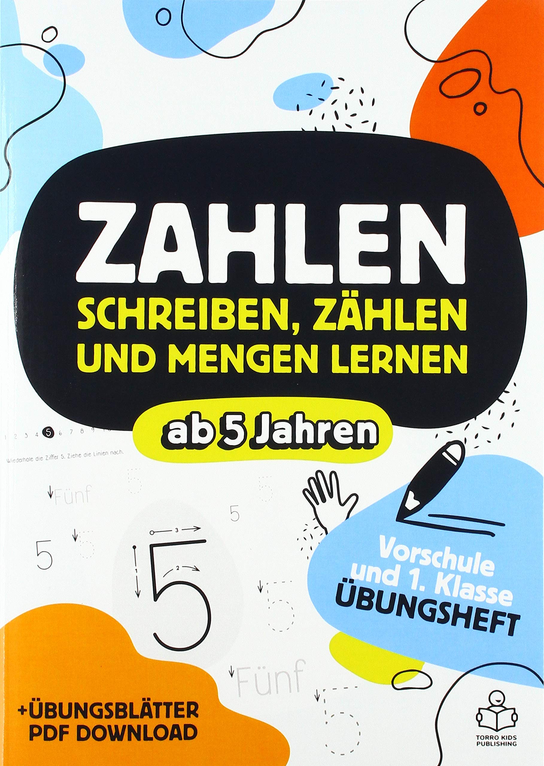 Vorschulheft - Zahlen schreiben, Zählen und Mengen lernen ab 5 Jahren: Übungsheft mit Schwungübungen & Rätseln für Mädchen und Jungen mit extra Übungsblätter PDF Download Non-fiction