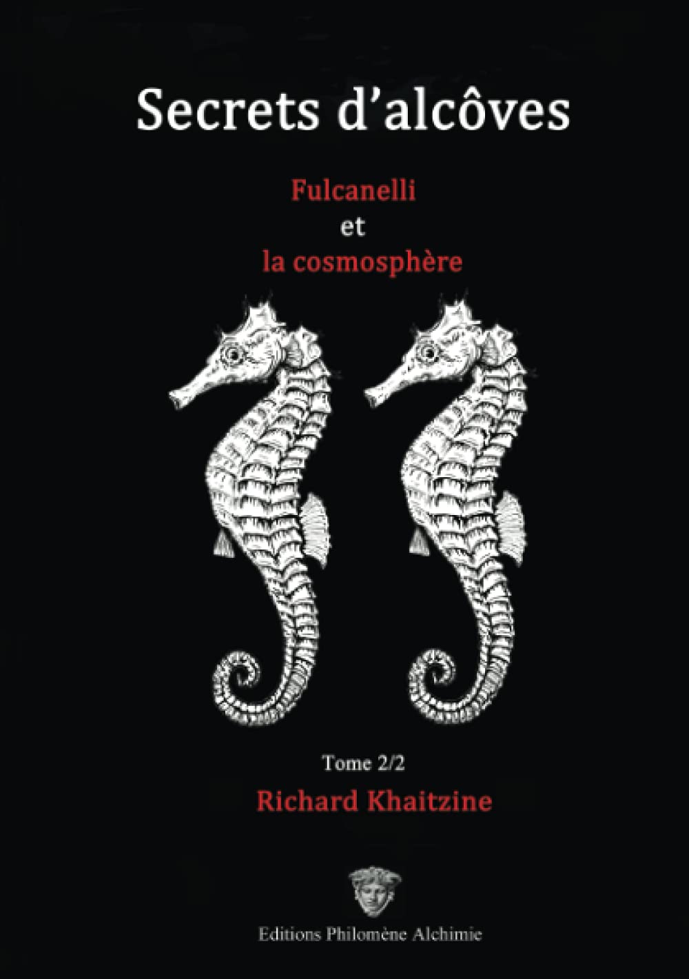 Secrets d'alcôves, Fulcanelli et la cosmosphère Tome 2/2 book