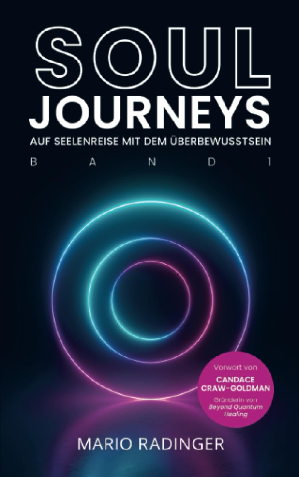 SOUL JOURNEYS Band 1: Auf Seelenreise mit dem Überbewusstsein Psychology