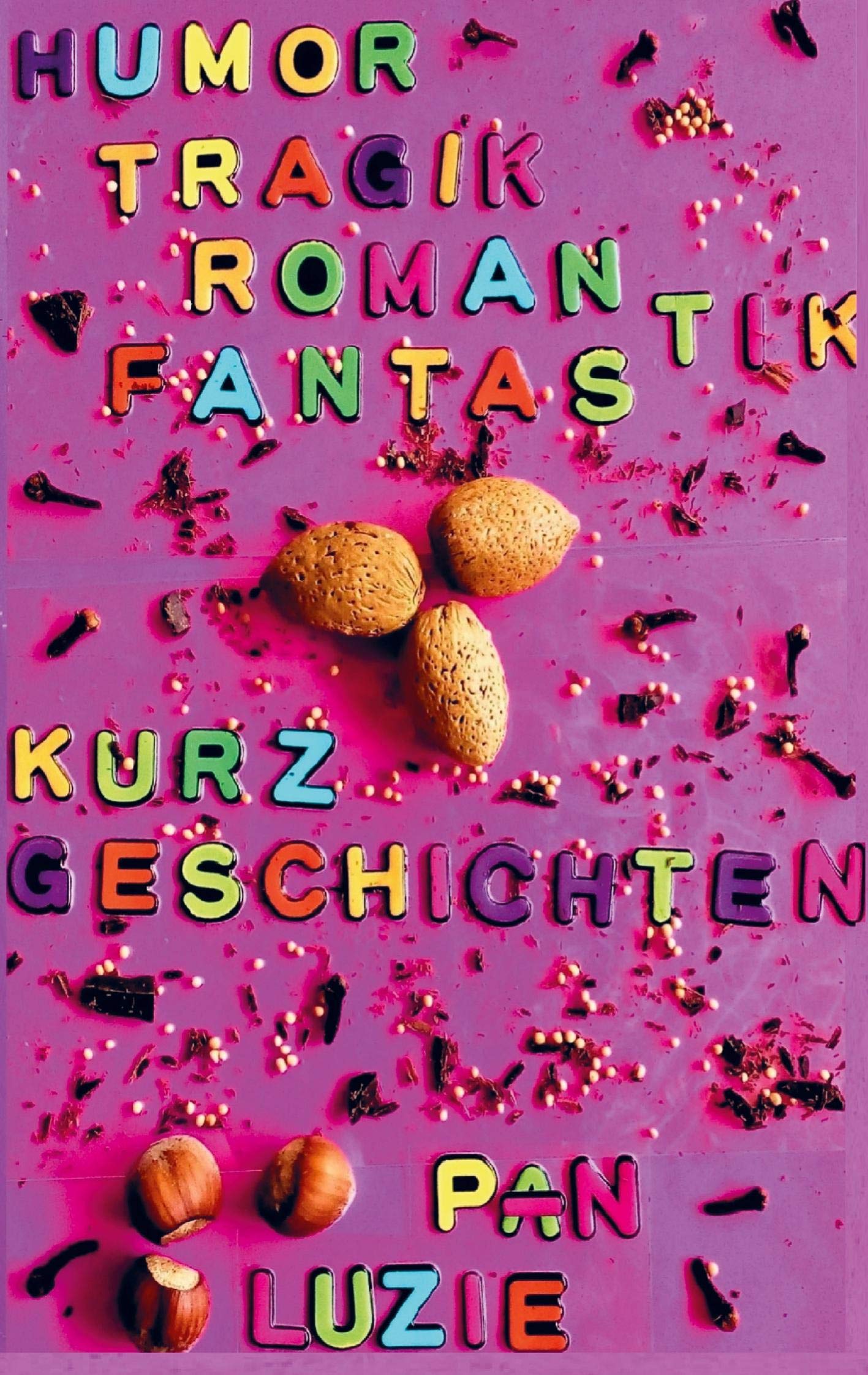 Humor-Tragik-Romantik-Fantastik-Erzählexperiment-Kurzgeschichten: Kurzgeschichten Contemporary literature