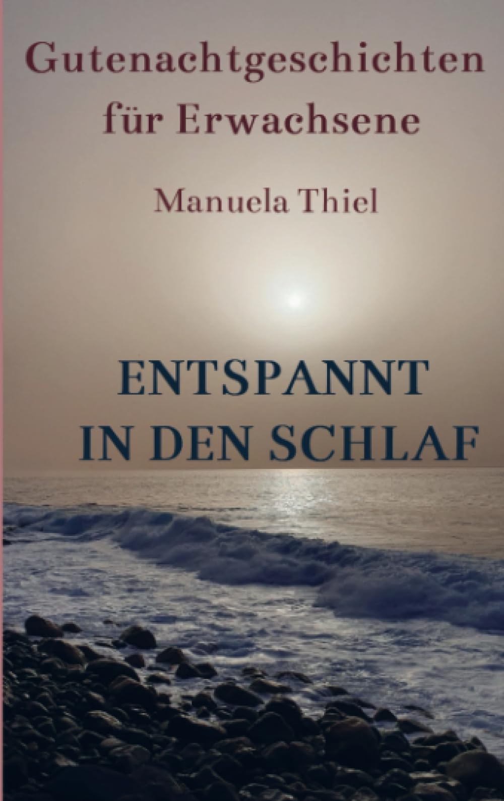 Entspannt in den Schlaf: Gutenachtgeschichten für Erwachsene Health, Nutrition & Fitness