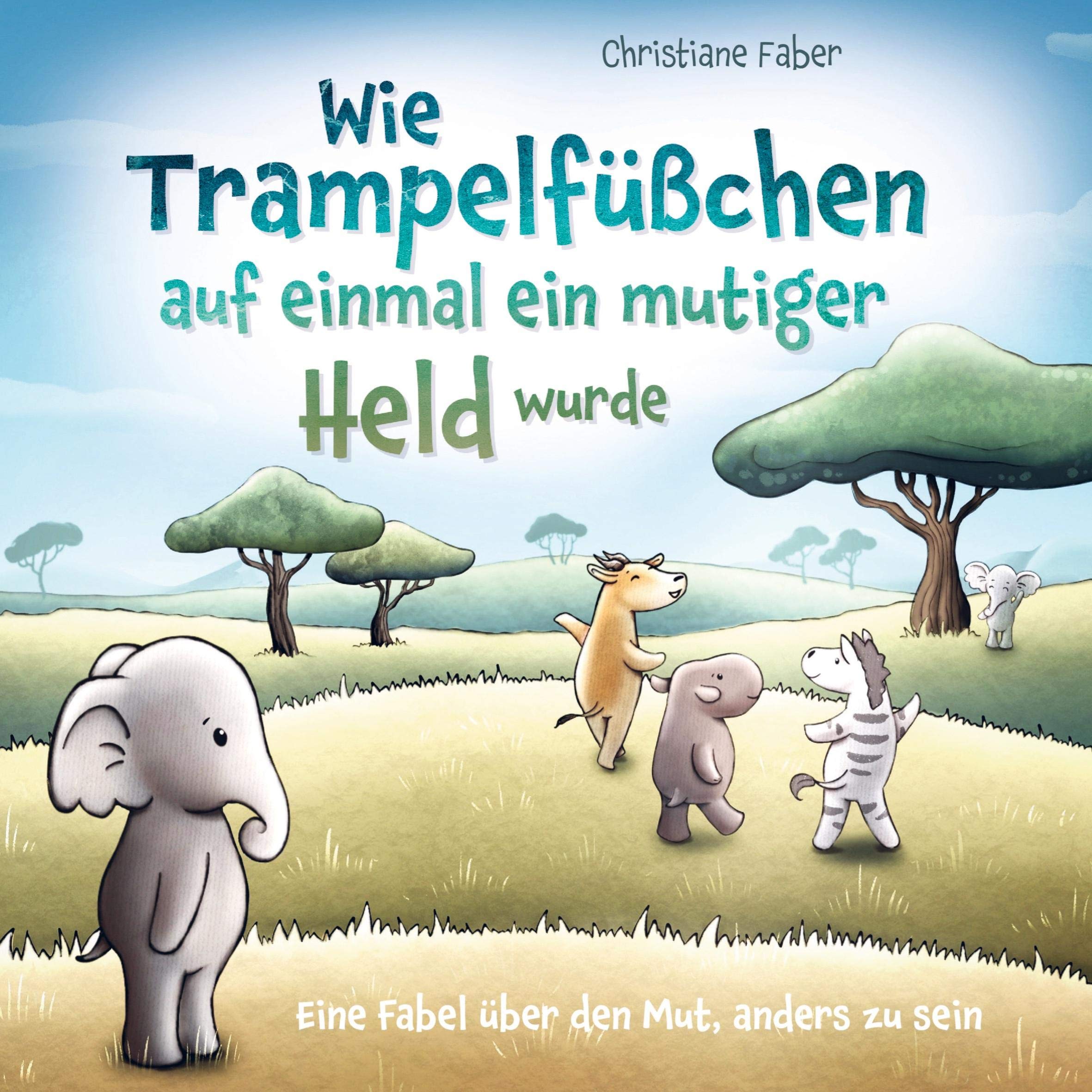 Wie Trampelfüßchen auf einmal ein mutiger Held wurde: Eine Fabel über den Mut, anders zu sein Parents & Children