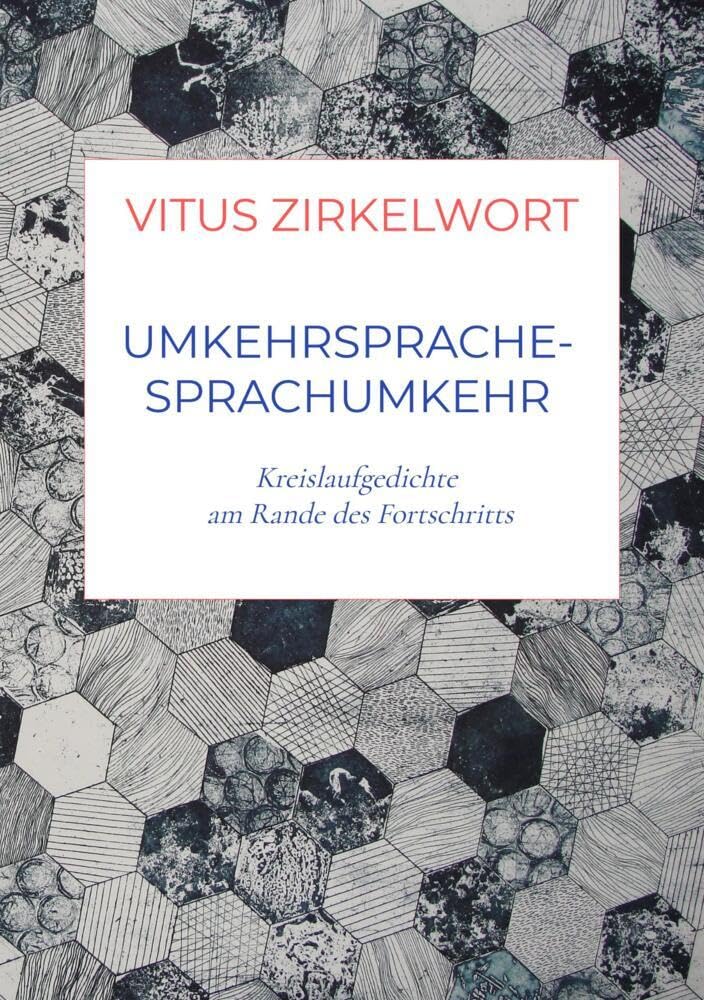 Umkehrsprache-Sprachumkehr: Kreislaufgedichte am Rande des Fortschritts Poetry