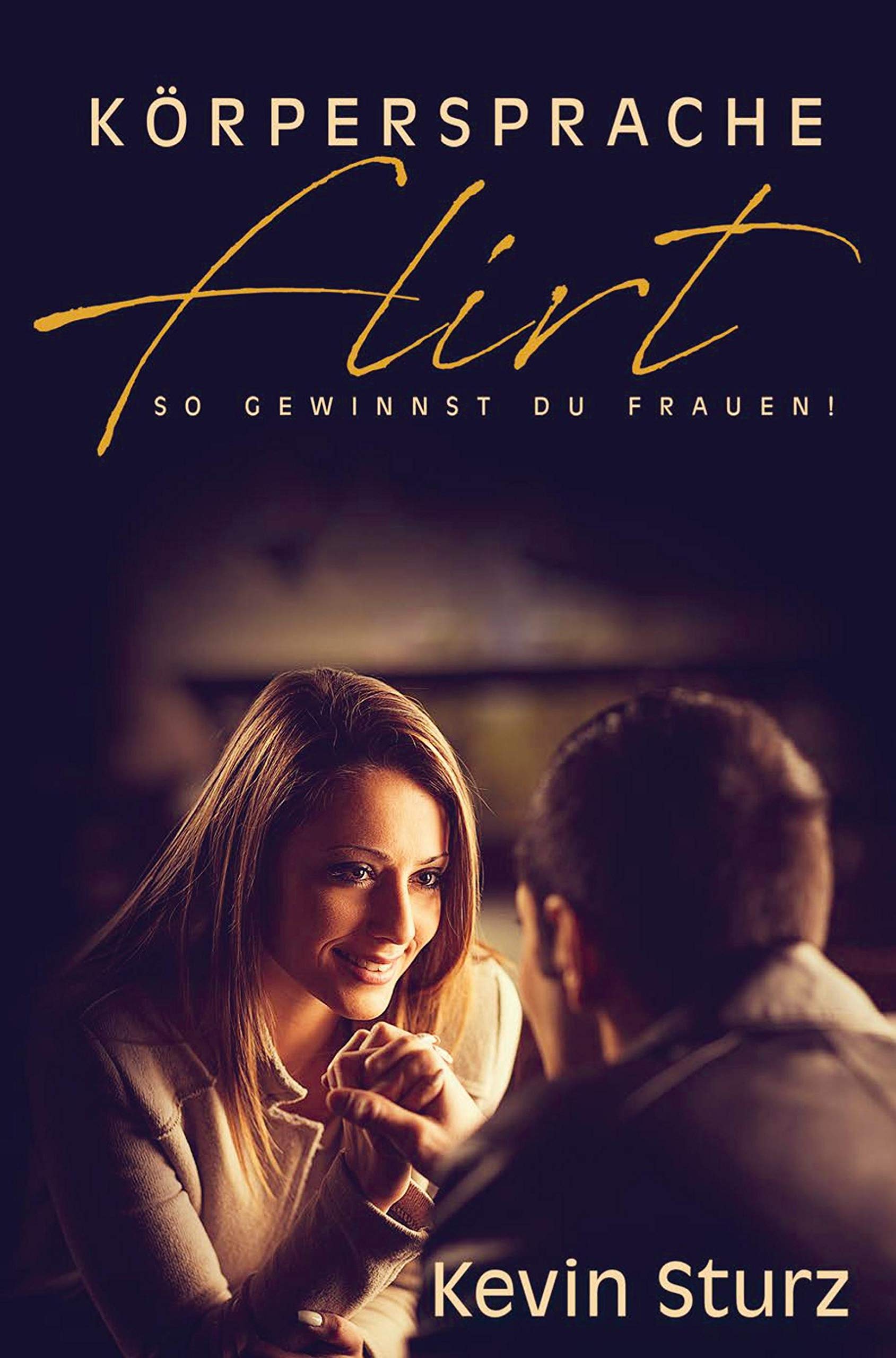 Körpersprache Flirt: So hast du Erfolg bei dem anderen Geschlecht! Business, Finance & Career