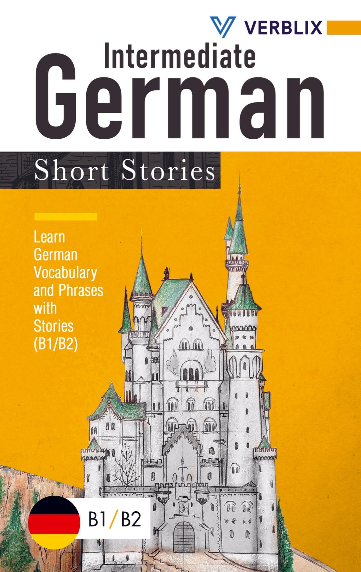 Intermediate German Short Stories: Learn German Vocabulary and Phrases with Stories (B1/ B2) Study Guides