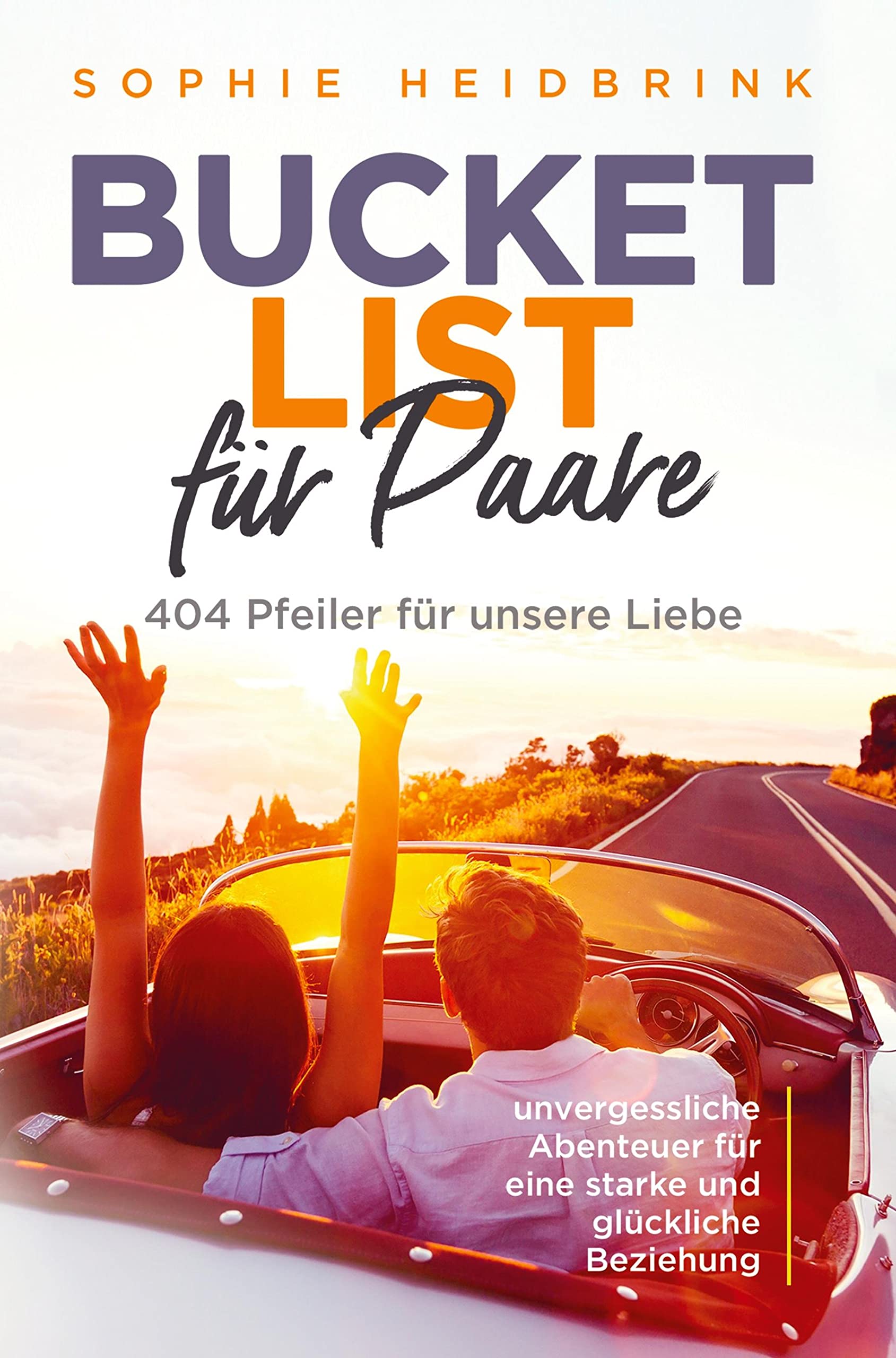 Bucket List für Paare: 404 Pfeiler für unsere Liebe Leisure, Home & Garden