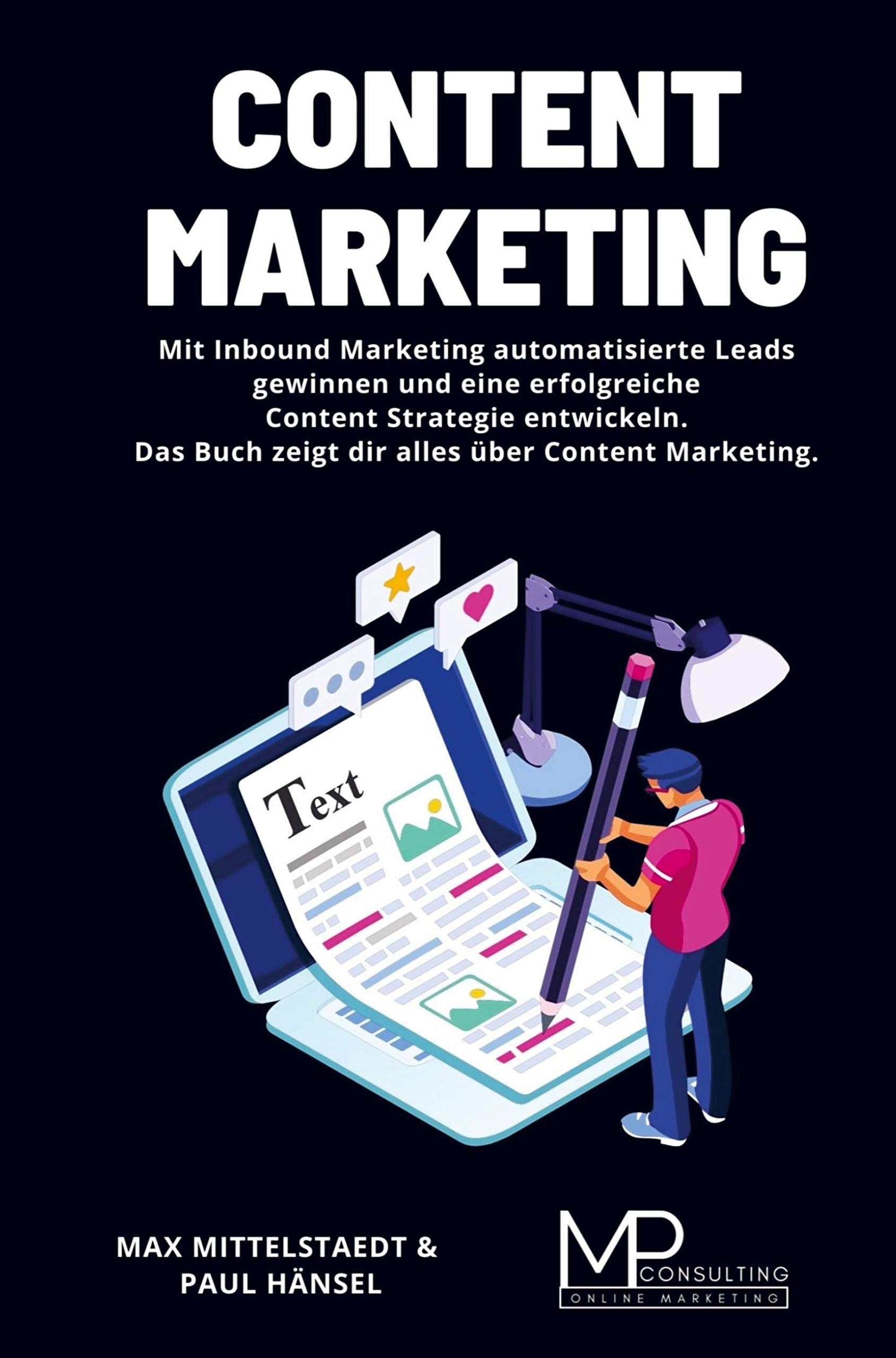 Content Marketing: Automatisierte Leads gewinnen und eine erfolgreiche Content Strategie entwickeln mit Inbound Marketing. Law
