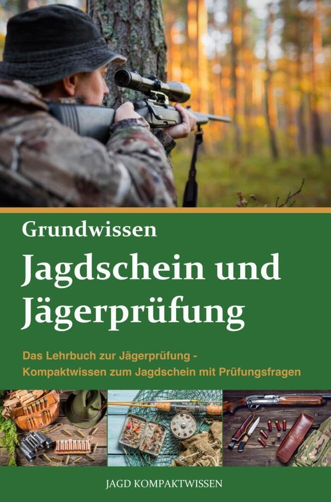 Jagdschein und Jägerprüfung Grundwissen: Kompaktwissen zum Jagdschein mit Prüfungsfragen - Das Lehrbuch zur erfolgreichen Jägerprüfung Pets