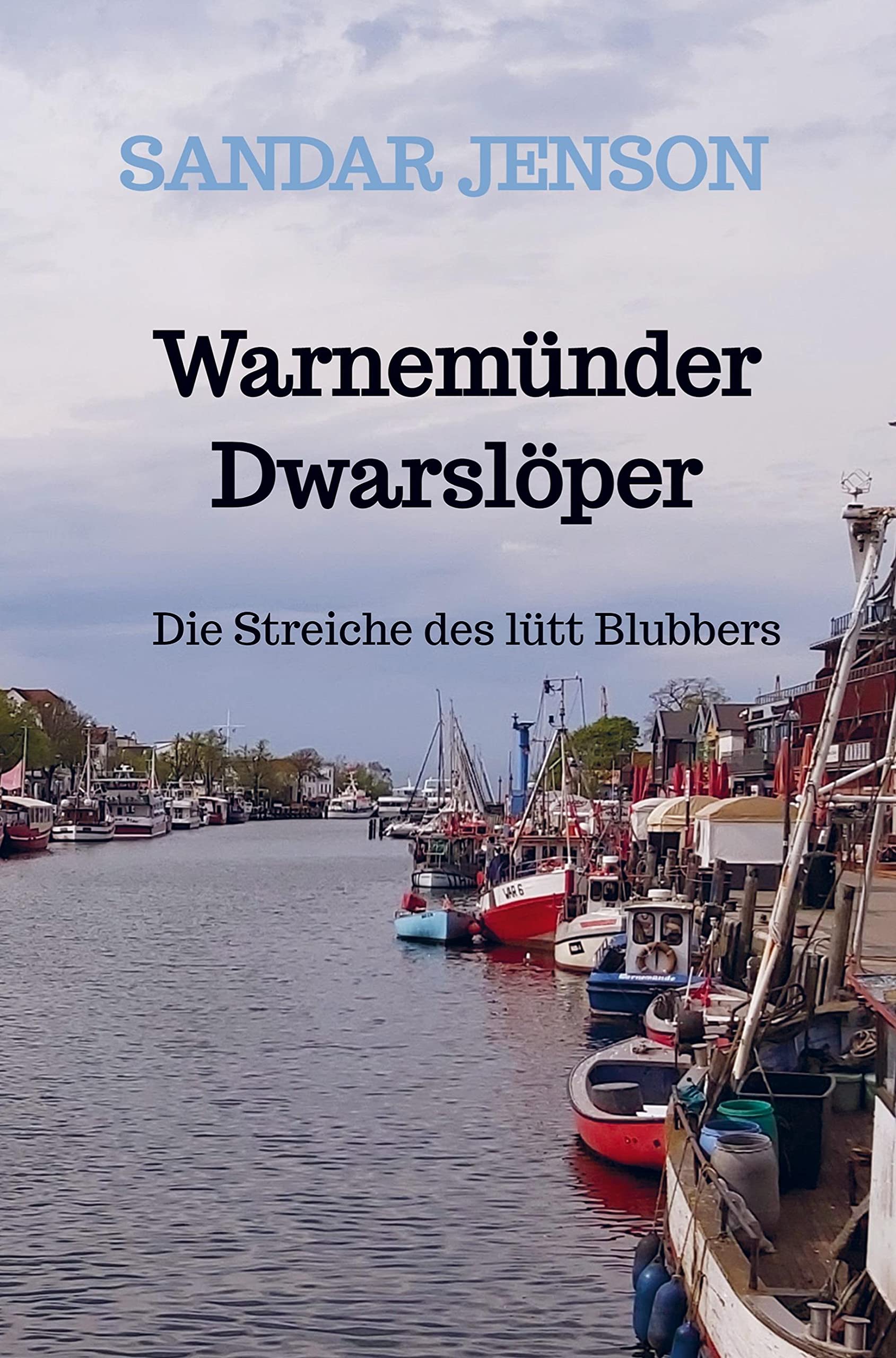 Warnemünder Dwarslöper: Die Streiche des lütt Blubbers Contemporary literature