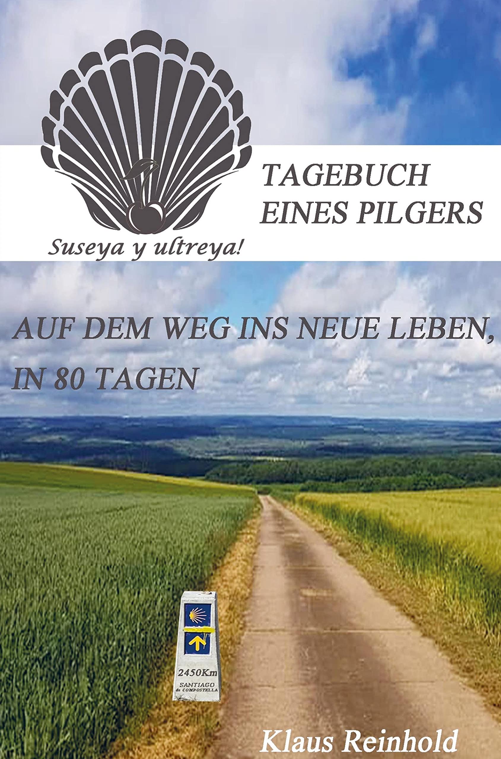 AUF DEM WEG INS NEUE LEBEN IN 80 TAGEN: Tagebuch eines Pilgers Personalities