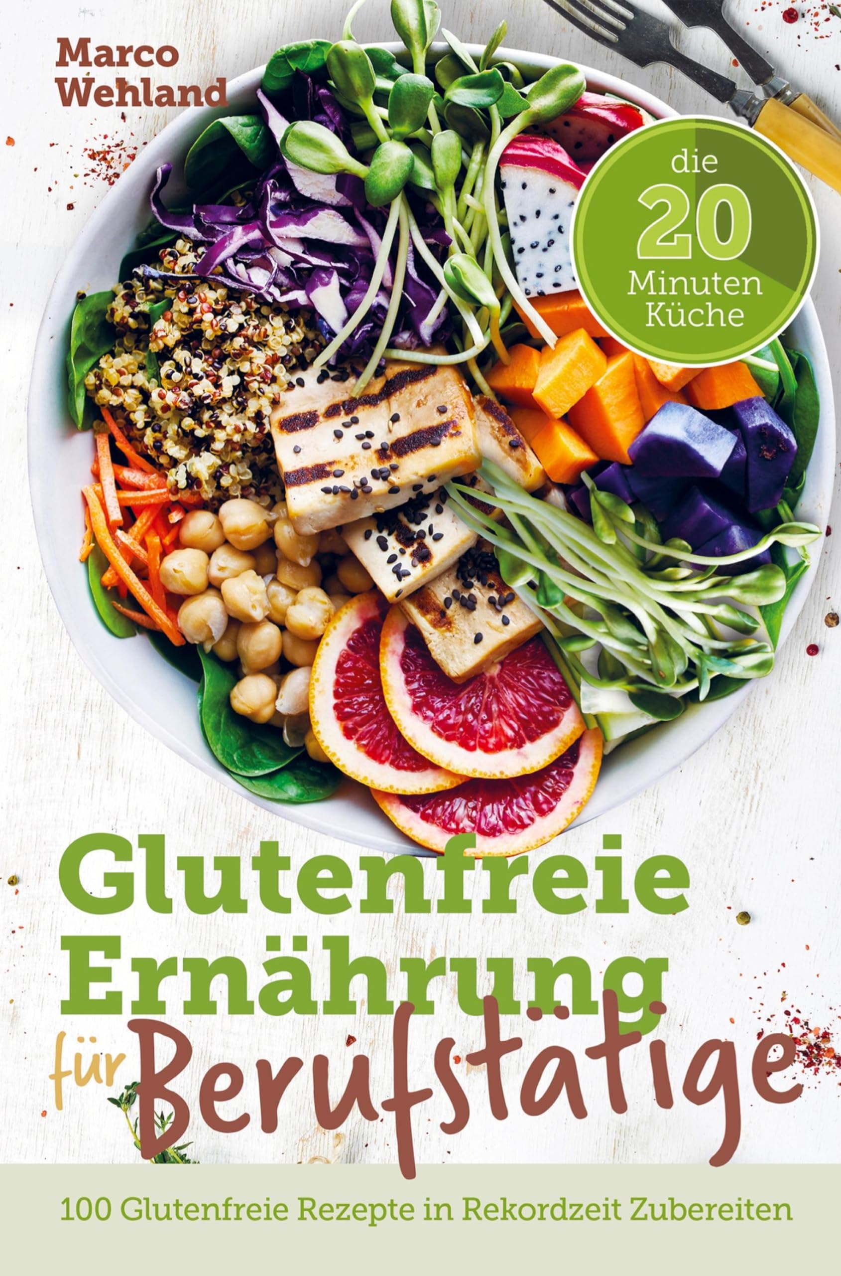 Glutenfreie Ernährung für Berufstätige - Die 20 Minuten Küche: 100 glutenfreie Rezepte in Rekordzeit zubereiten Leisure, Home & Garden