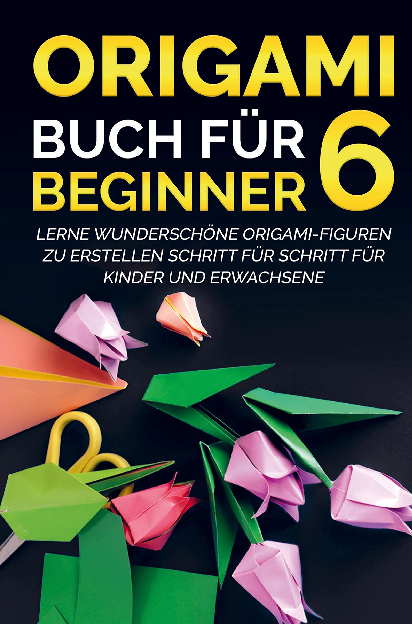 Origami Buch für Beginner 6 : Lerne wunderschöne Origami-Figuren zu erstellen Schritt für Schritt für Kinder und Erwachsene Leisure, Home & Garden