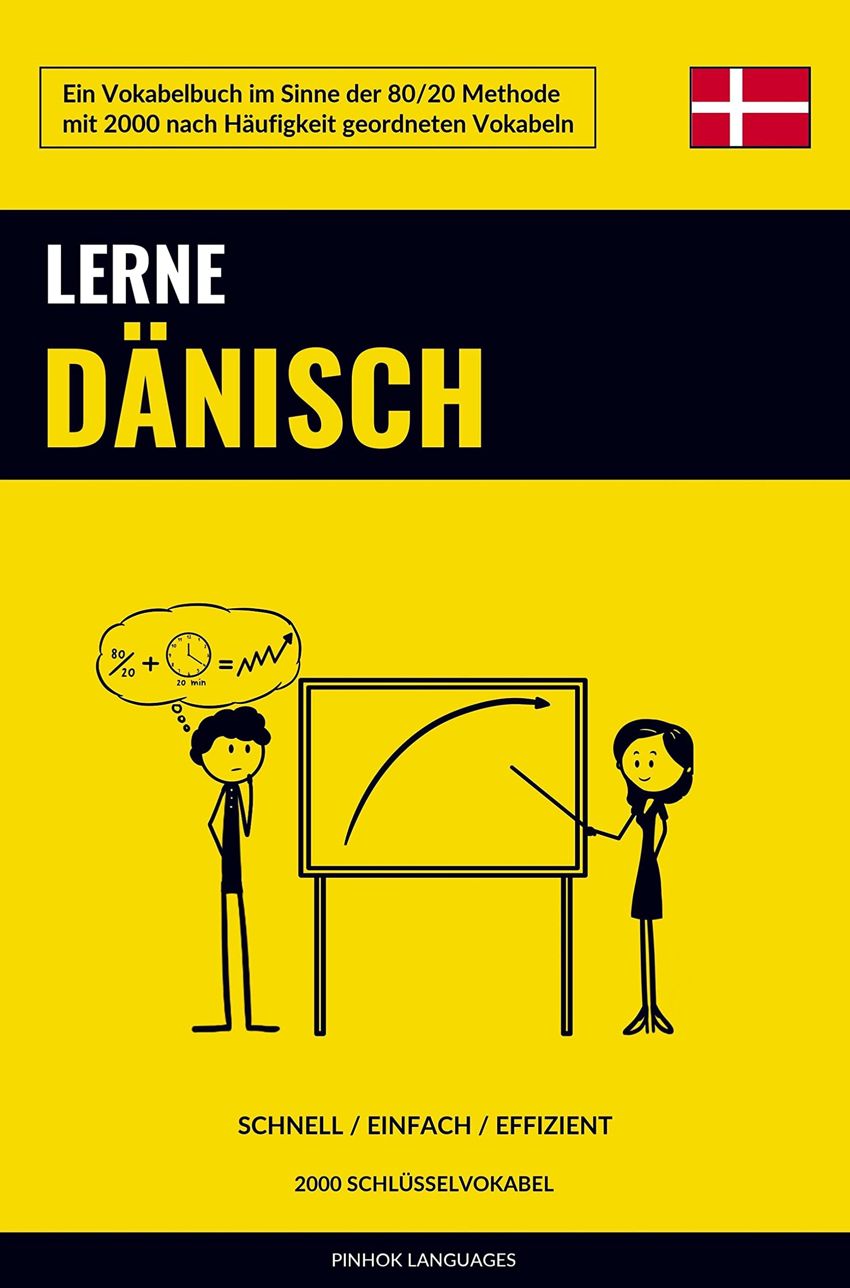 Lerne Dänisch - Schnell / Einfach / Effizient: 2000 Schlüsselvokabel Study Guides