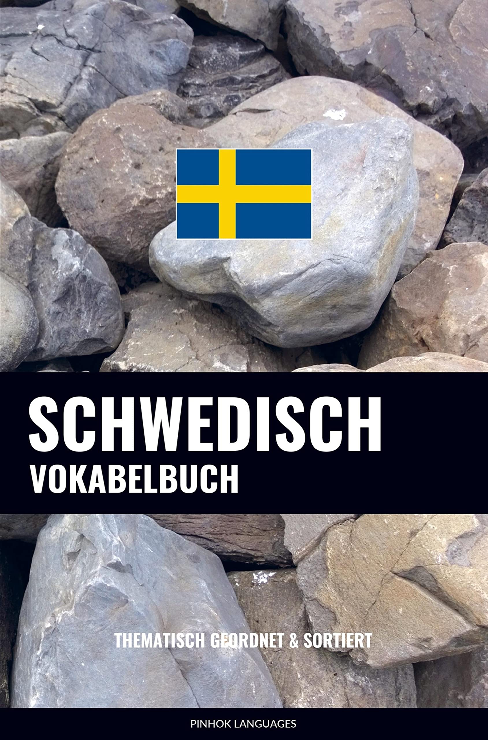 Schwedisch Vokabelbuch: Thematisch Gruppiert & Sortiert Study Guides