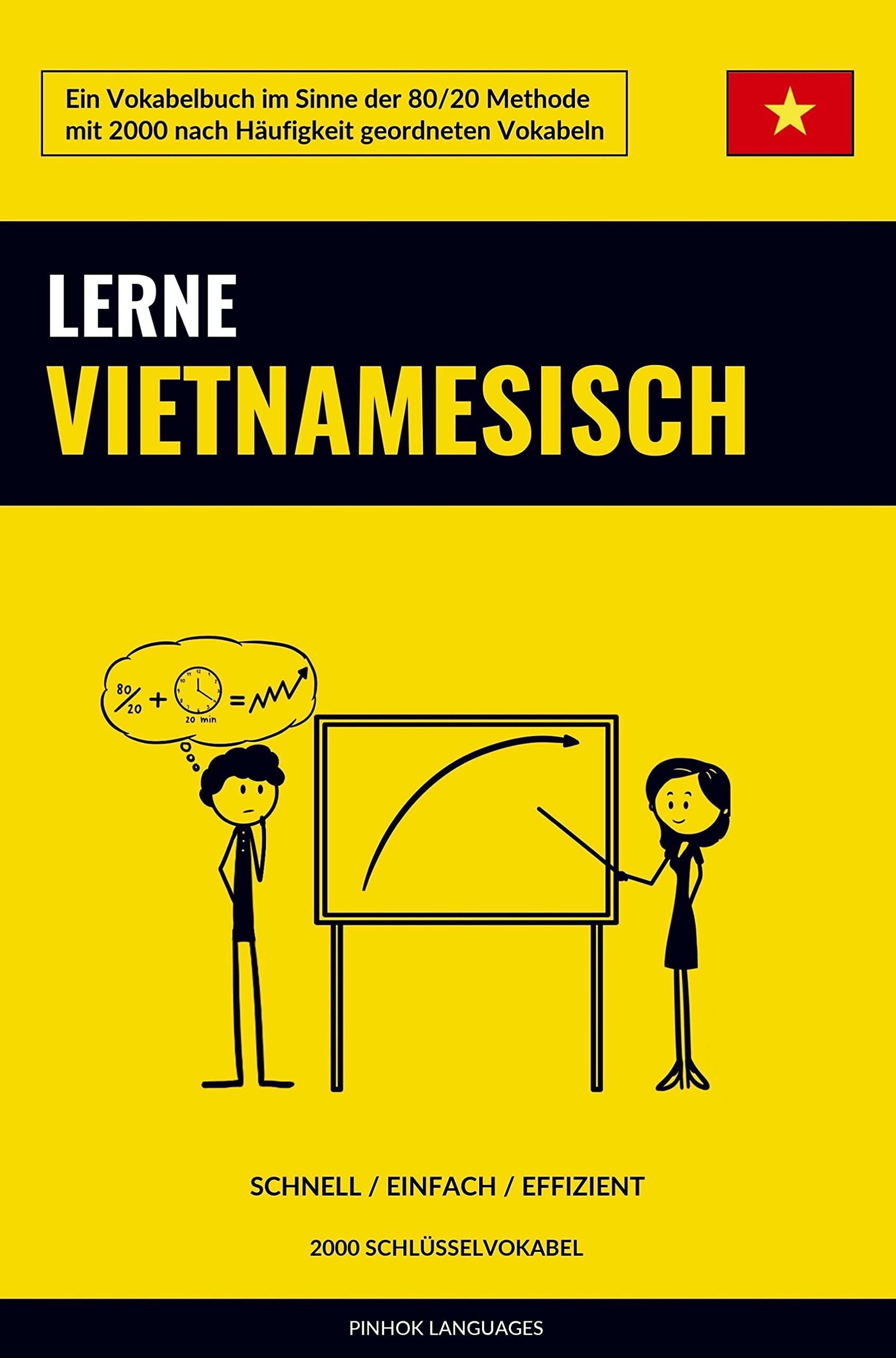 Lerne Vietnamesisch - Schnell / Einfach / Effizient: 2000 Schlüsselvokabel Study Guides