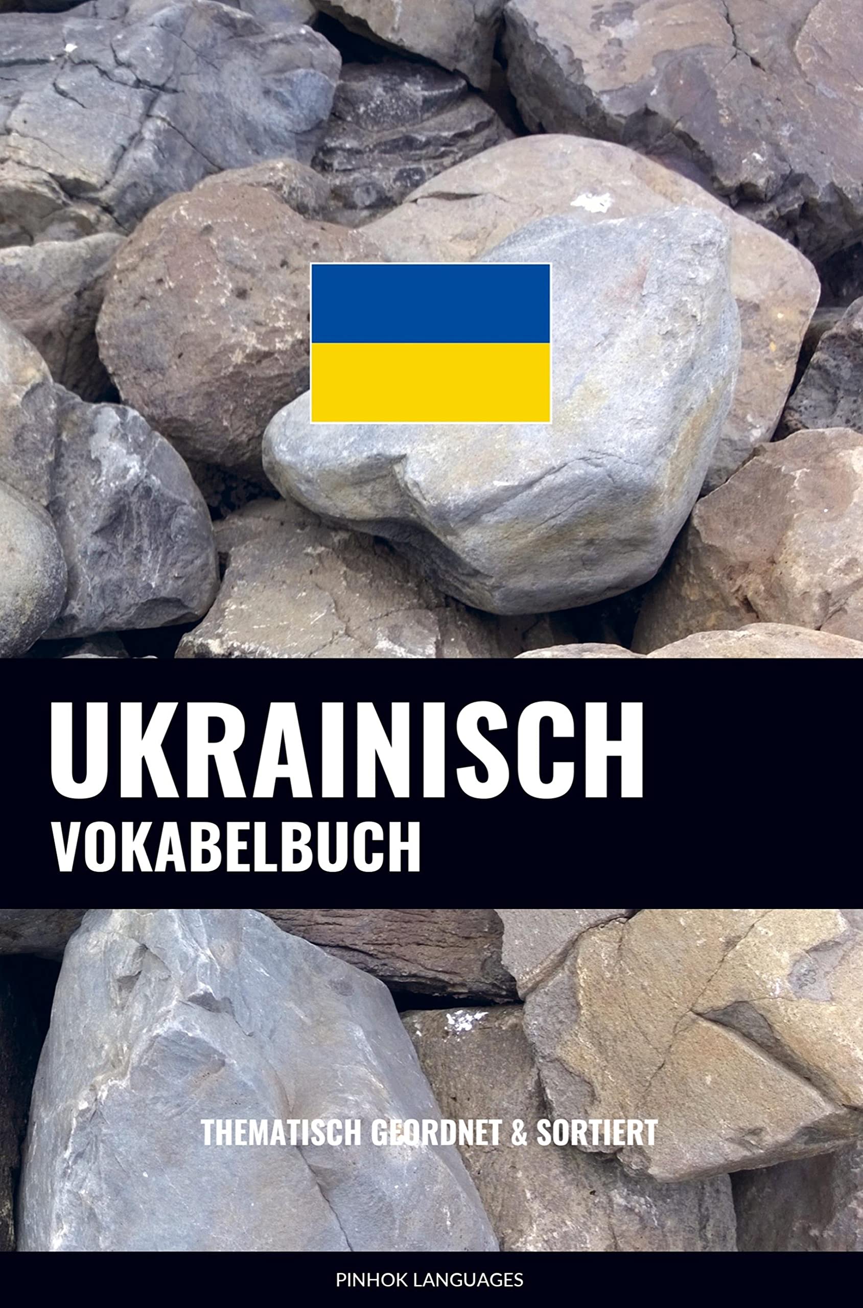 Ukrainisch Vokabelbuch: Thematisch Gruppiert & Sortiert Study Guides