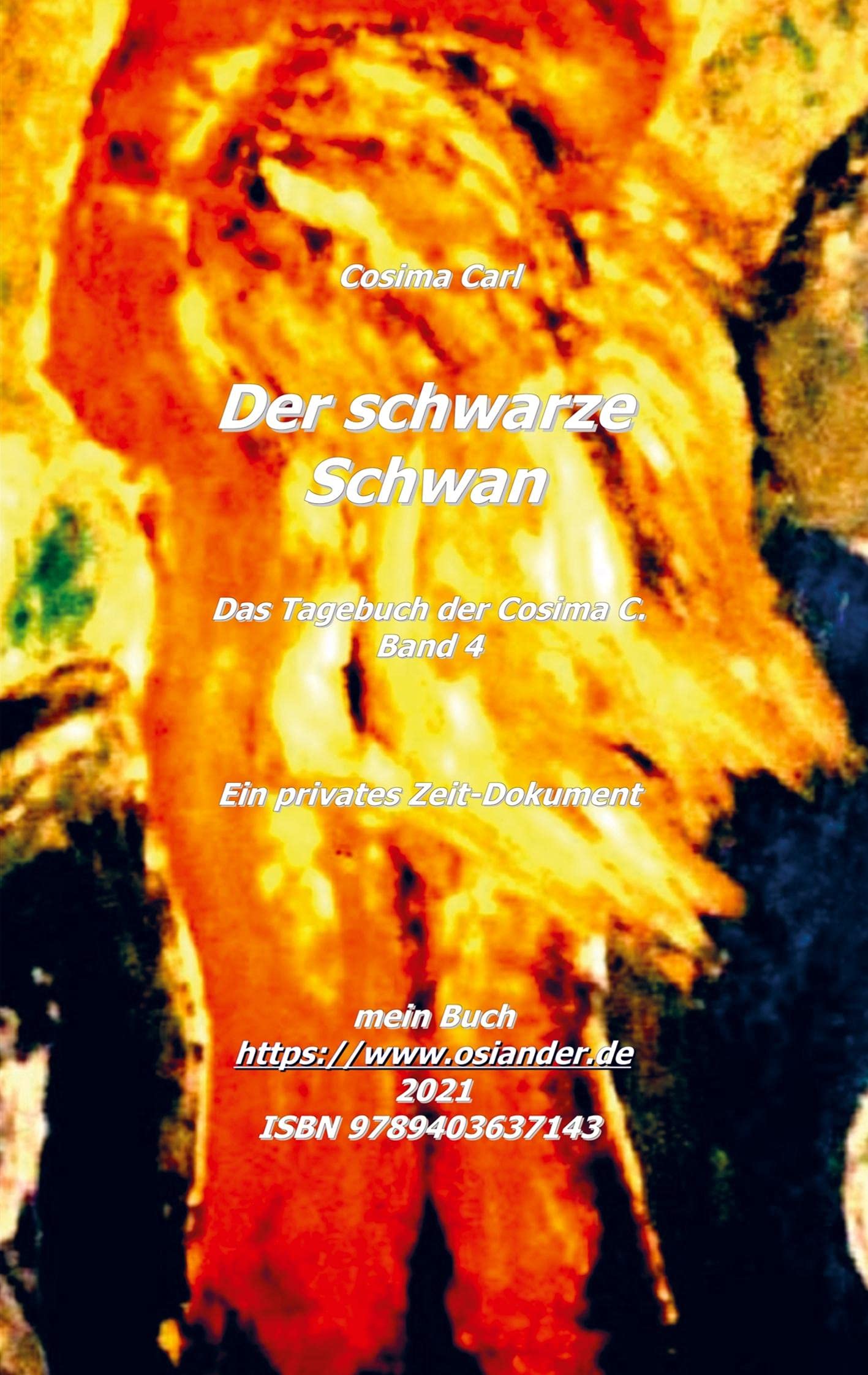 Der schwarze Schwan: Das Tagebuch der Cosima C. Band 4 - Ein privates Zeit-Dokument Contemporary literature