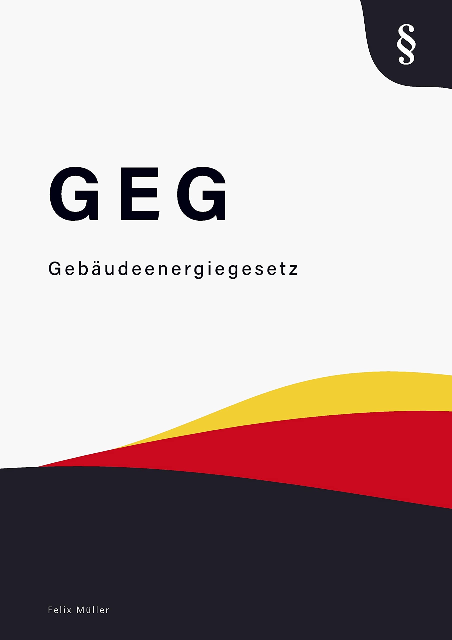 Gebäudeenergiegesetz: GEG - Gebäudeenergiegesetzbuch Law