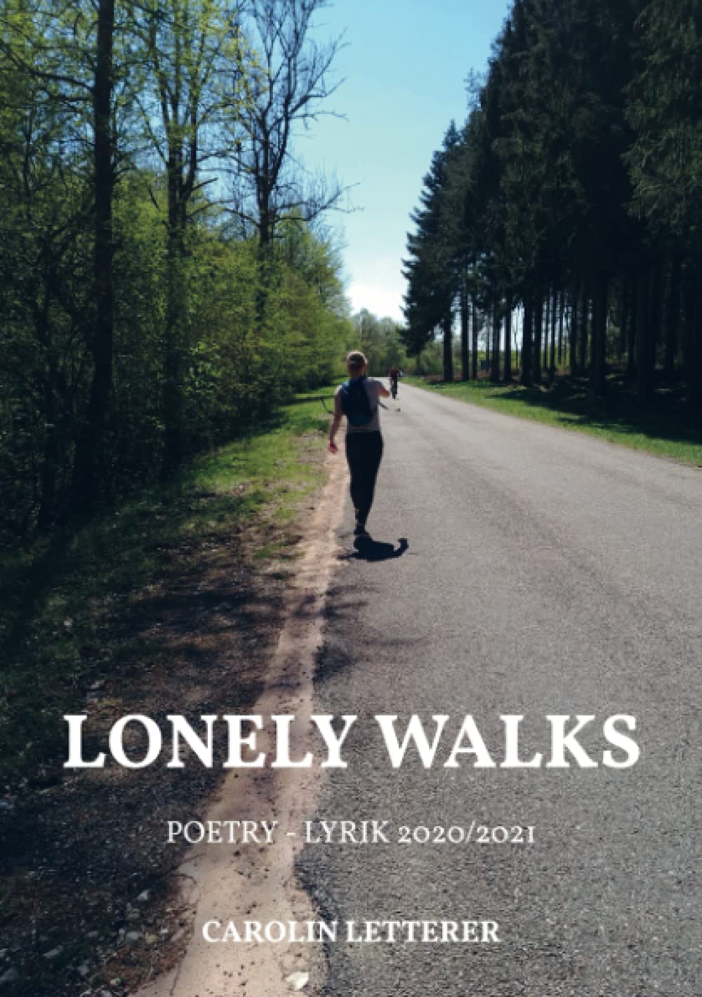 Lonely Walks: Poetry - Lyrik 2020/2021 Poetry