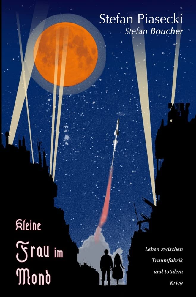 Kleine Frau im Mond (Roman: Softcover, Buchhandelsausgabe): Leben zwischen Traumfabrik und totalem Krieg Action & Adventure