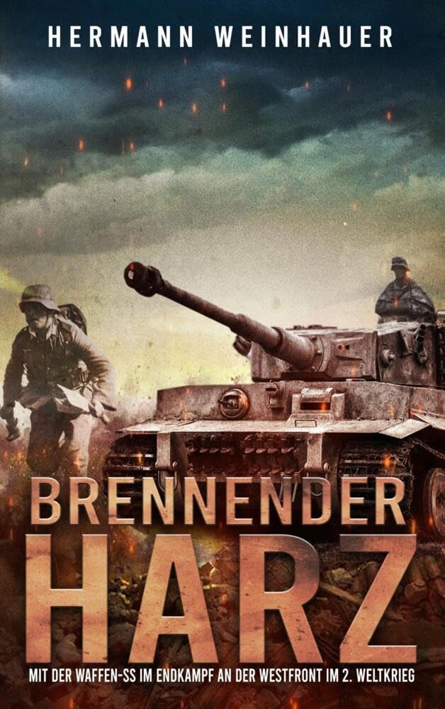 Brennender Harz: Mit der Waffen-SS im Endkampf an der Westfront im 2. Weltkrieg Social Sciences