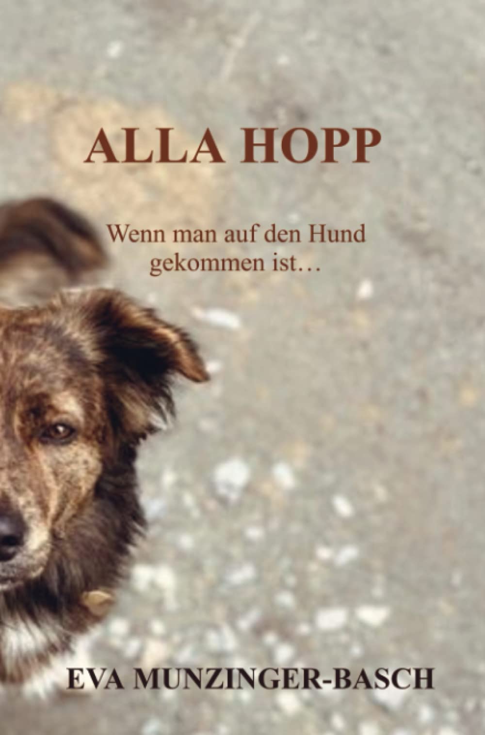 ALLA HOPP: Wenn man auf den Hund gekommen ist… Contemporary literature