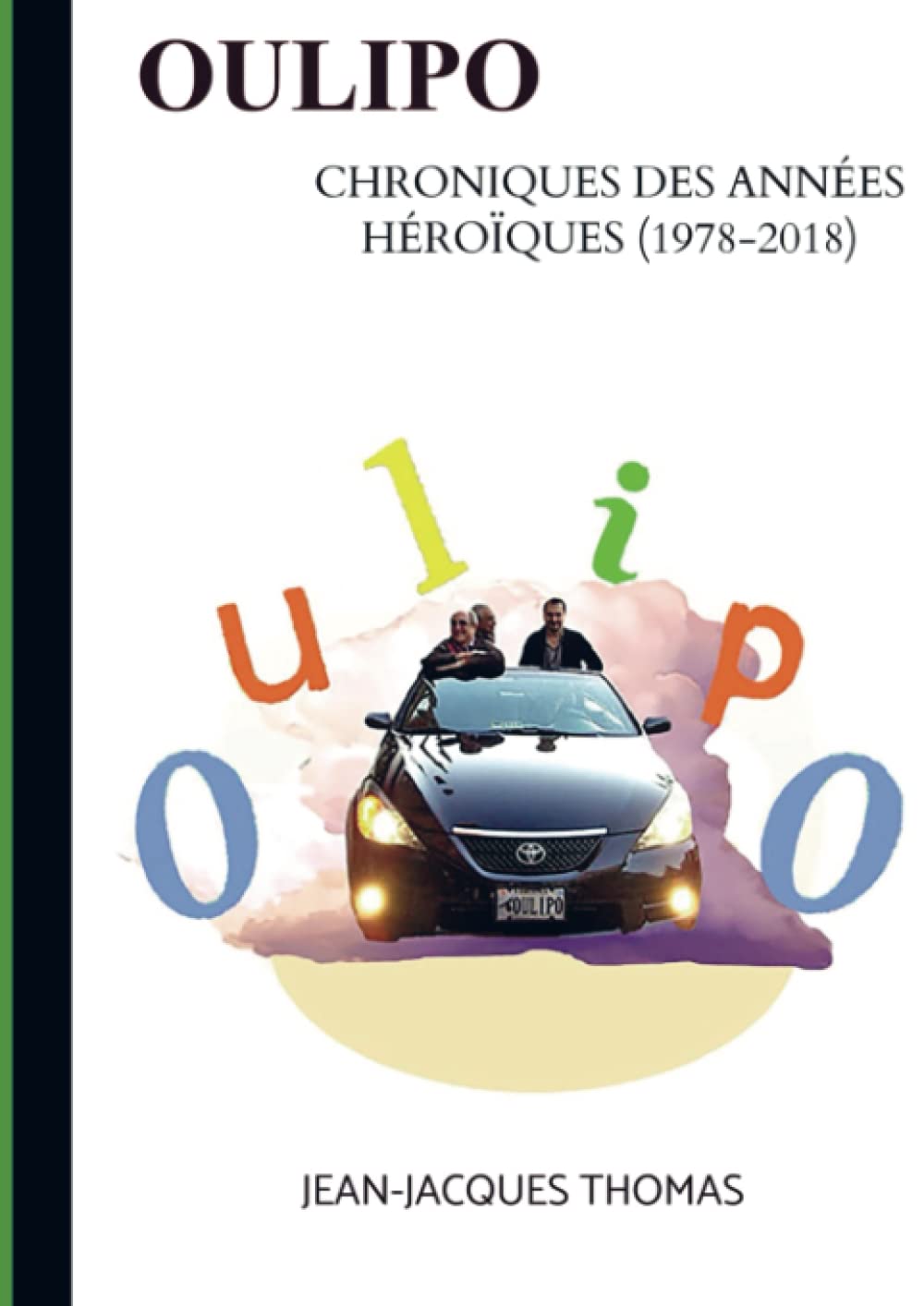 OULIPO: Chroniques des années héroïques (1978-2018) Essays & Short Stories