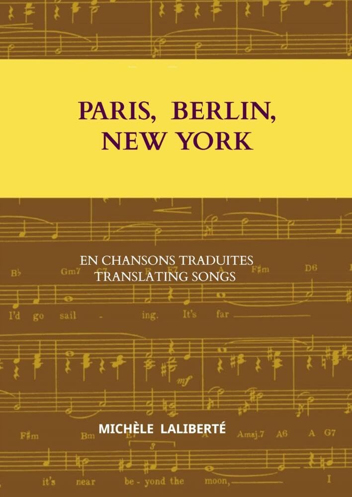 PARIS, BERLIN, NEW YORK: EN CHANSONS TRADUITES Arts & Music