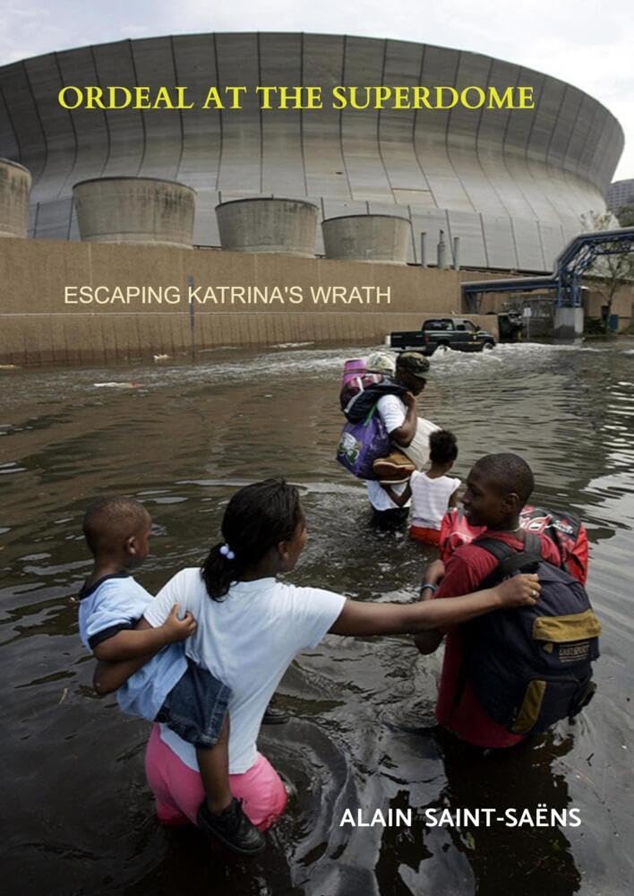 ORDEAL AT THE SUPERDOME: ESCAPING KATRINA'S WRATH Contemporary literature
