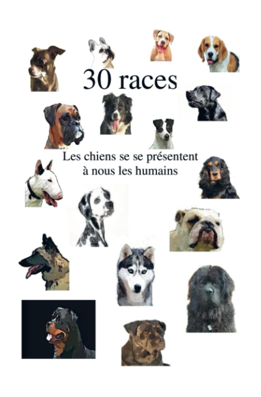 30 races: Les chiens se présentent à nous les humains Pets