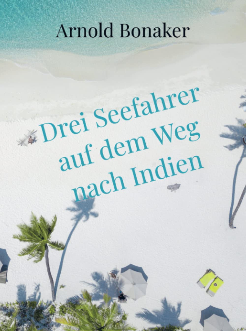 Drei Seefahrer auf dem Weg nach Indien Contemporary literature