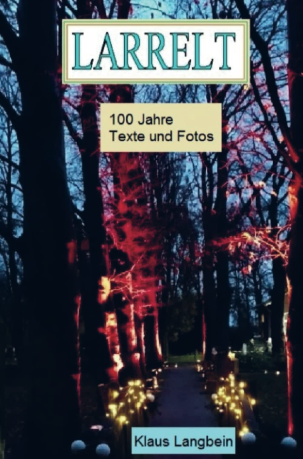Larrelt - 100 Jahre Fotos und Texte Politics & History