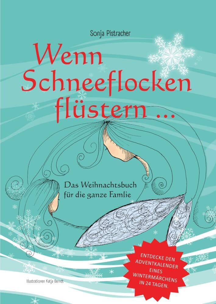 Wenn Schneeflocken flüstern....: Das Weihnachtsbuch für die ganze Familie. Poetry