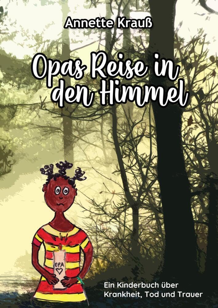 Opas Reise in den Himmel: Ein Kinderbuch über Krankheit, Tod und Trauer Children's books