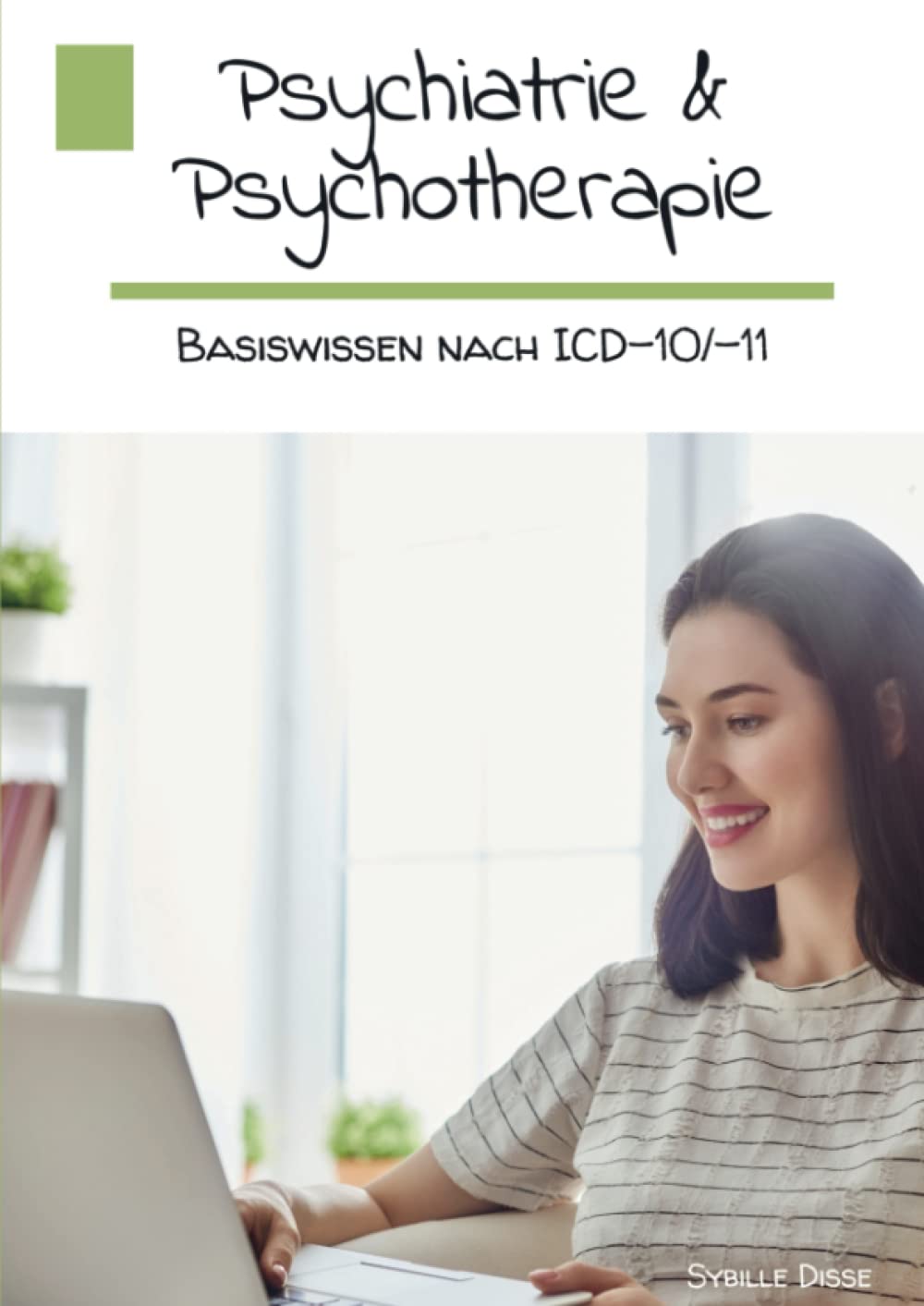 Psychiatrie & Psychotherapie Arbeitsbuch: Basiswissen nach ICD-10 & ICD-11 Medicine