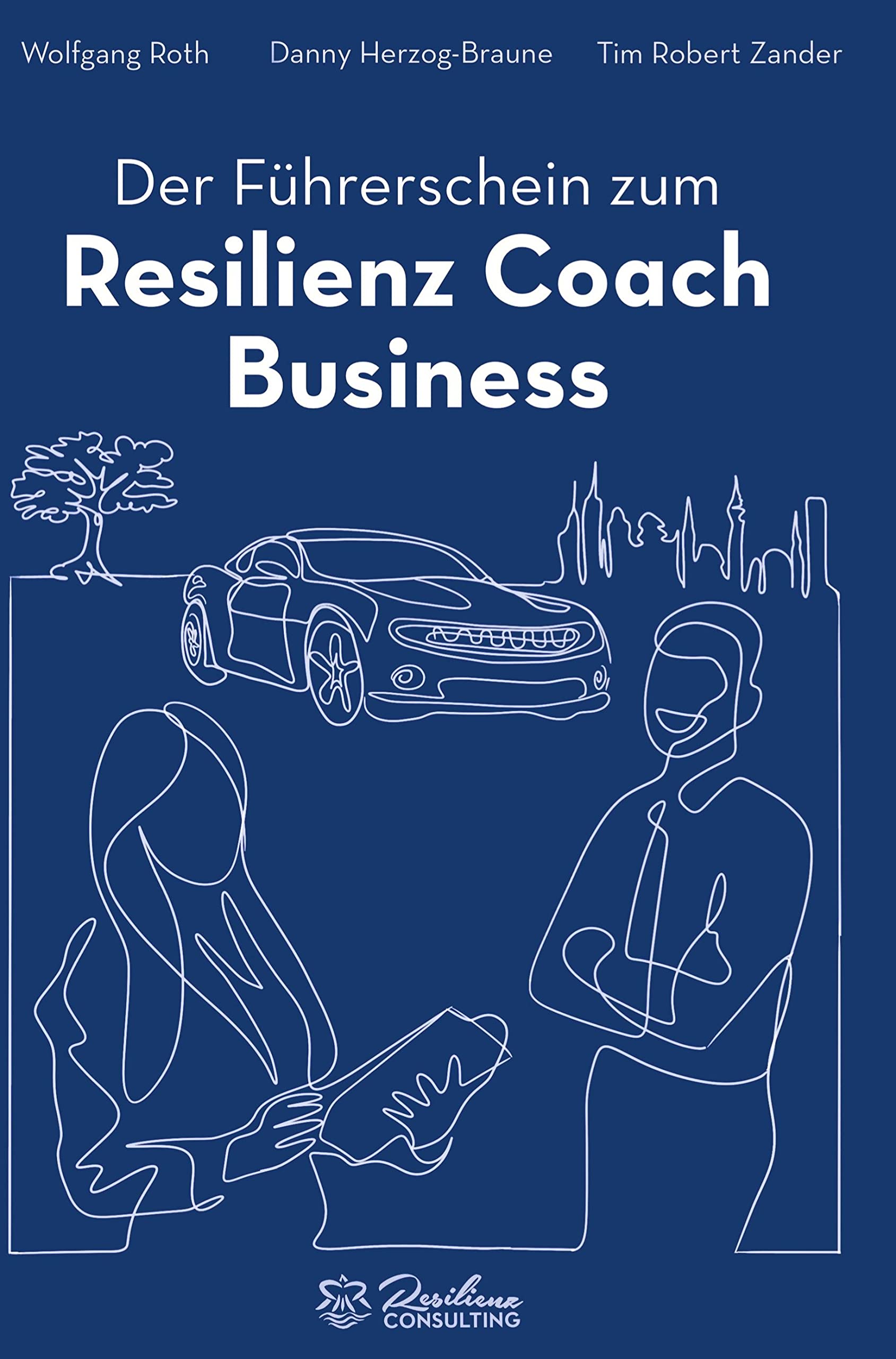 Der Führerschein zum Resilienz Coach Business Business, Finance & Career