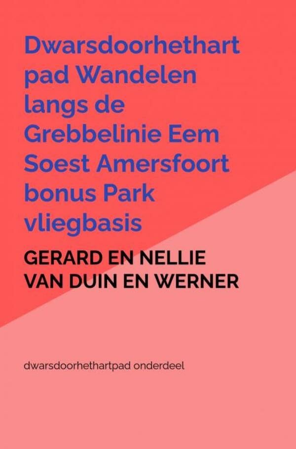 Wandelboek met foto's klompenpad derde erf: dwarsdoorhethartpad onderdeel Health, Nutrition & Fitness