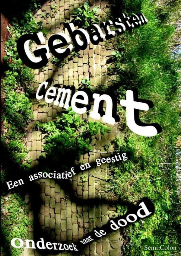 Gebarsten Cement: Een associatief en geestig onderzoek naar de dood Poetry