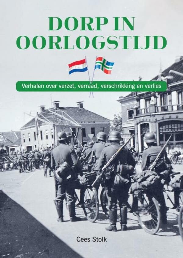 Dorp in oorlogstijd: Verhalen over verzet, verraad, verschrikking en verlies Education & Training