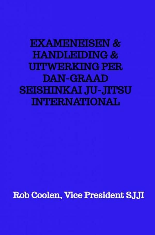EXAMENEISEN Seishinkai Ju Jitsu International: Uitwerking per Dan-graad Social Sciences